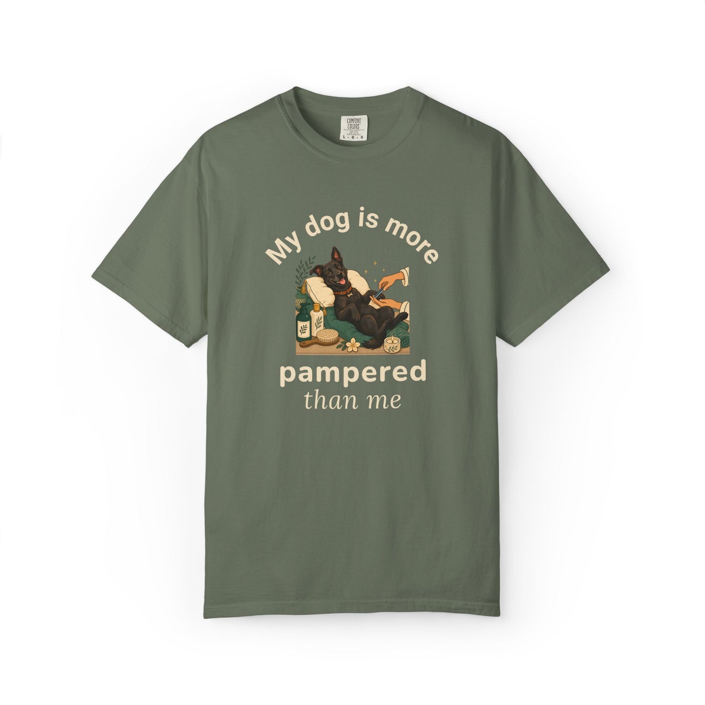 My Dog Is More Pampered Than Me — Funny Dog Mom/Dog Dad Comfort Colors Graphic Tee