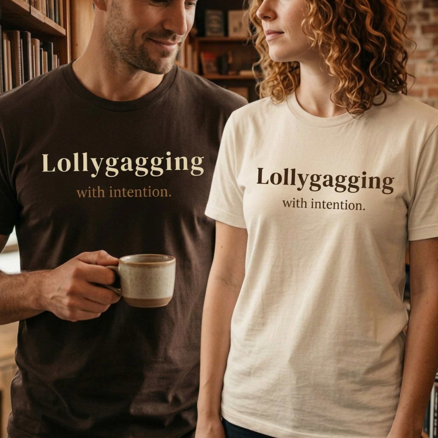 Lollygagging with Intention.