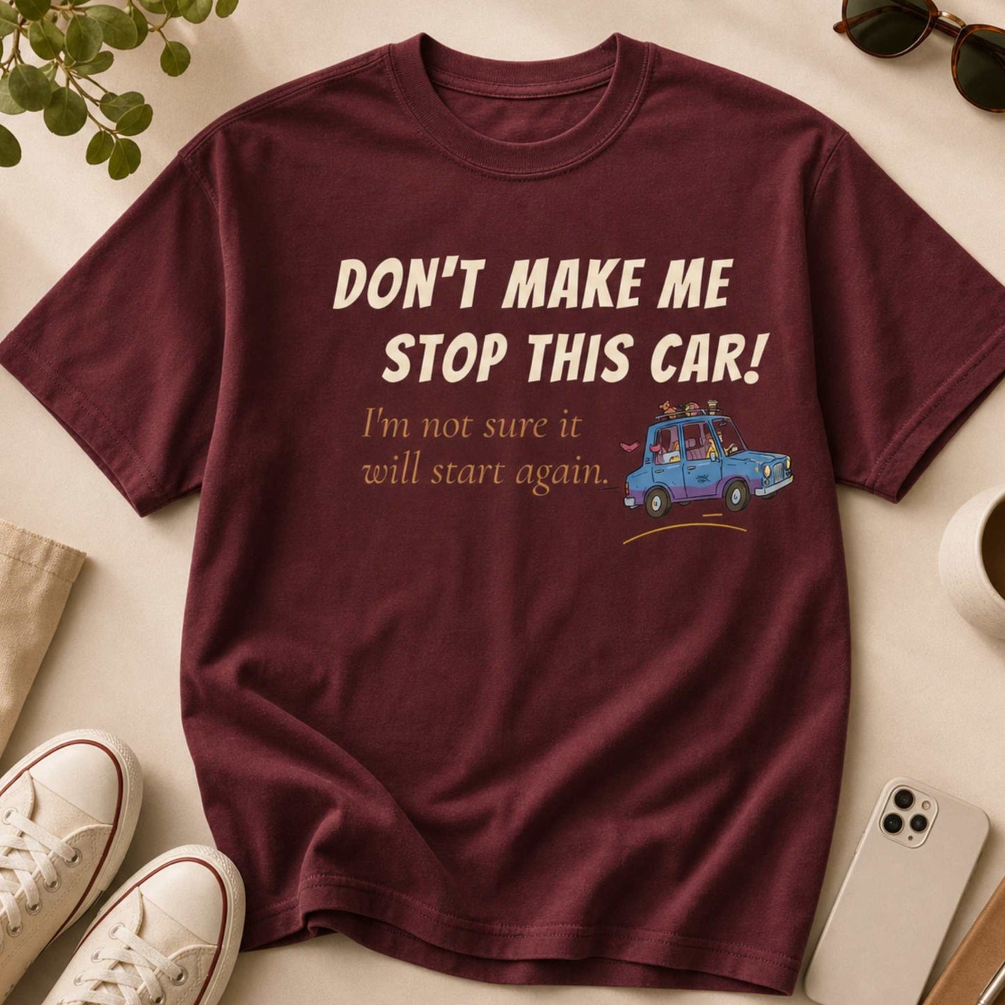 Don't Make Me Stop This Car!