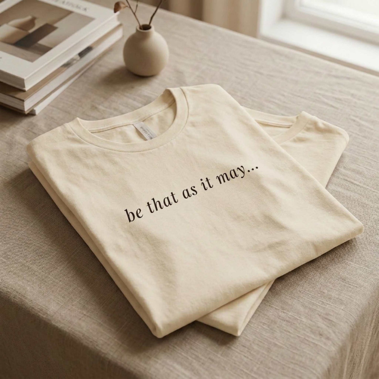 Be That As It May