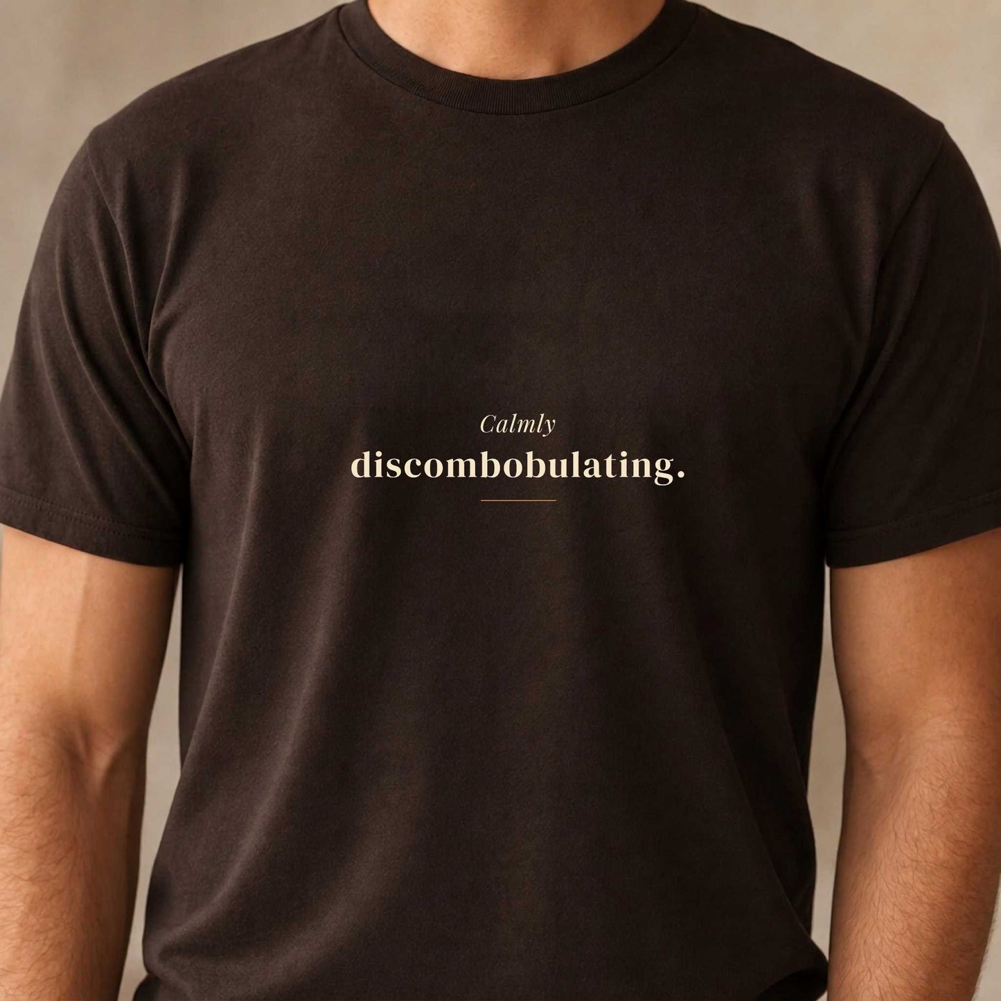 Calmly Discombobulating