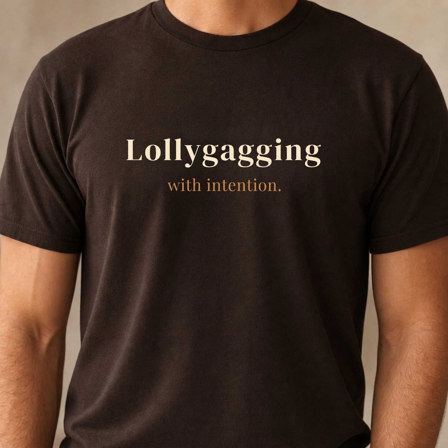 Lollygagging with Intention.