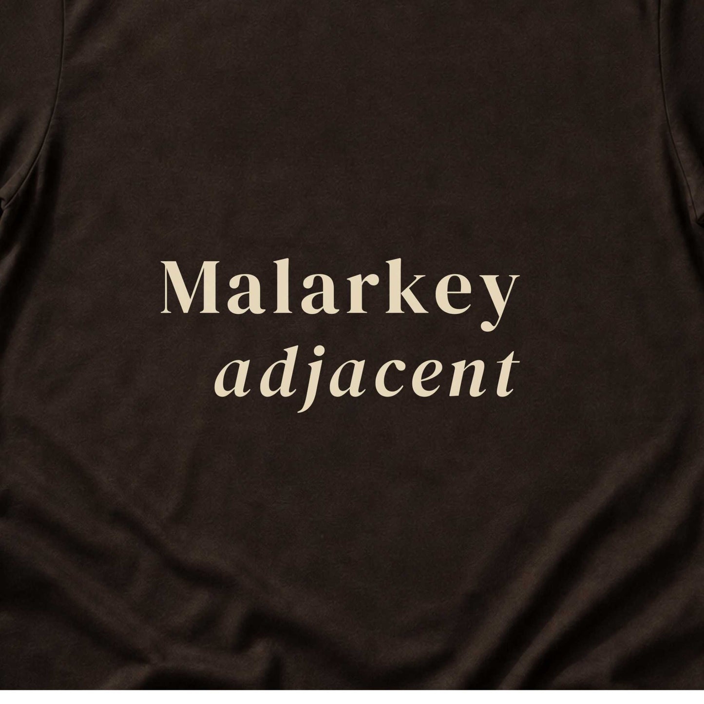 Malarkey Adjacent