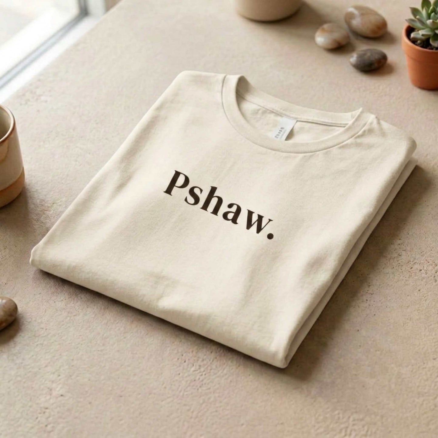 Pshaw.