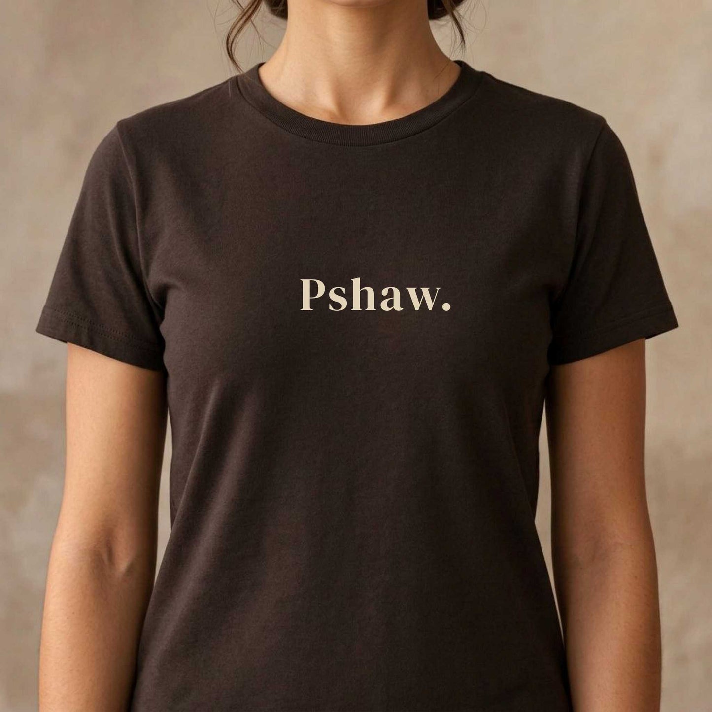 Pshaw.