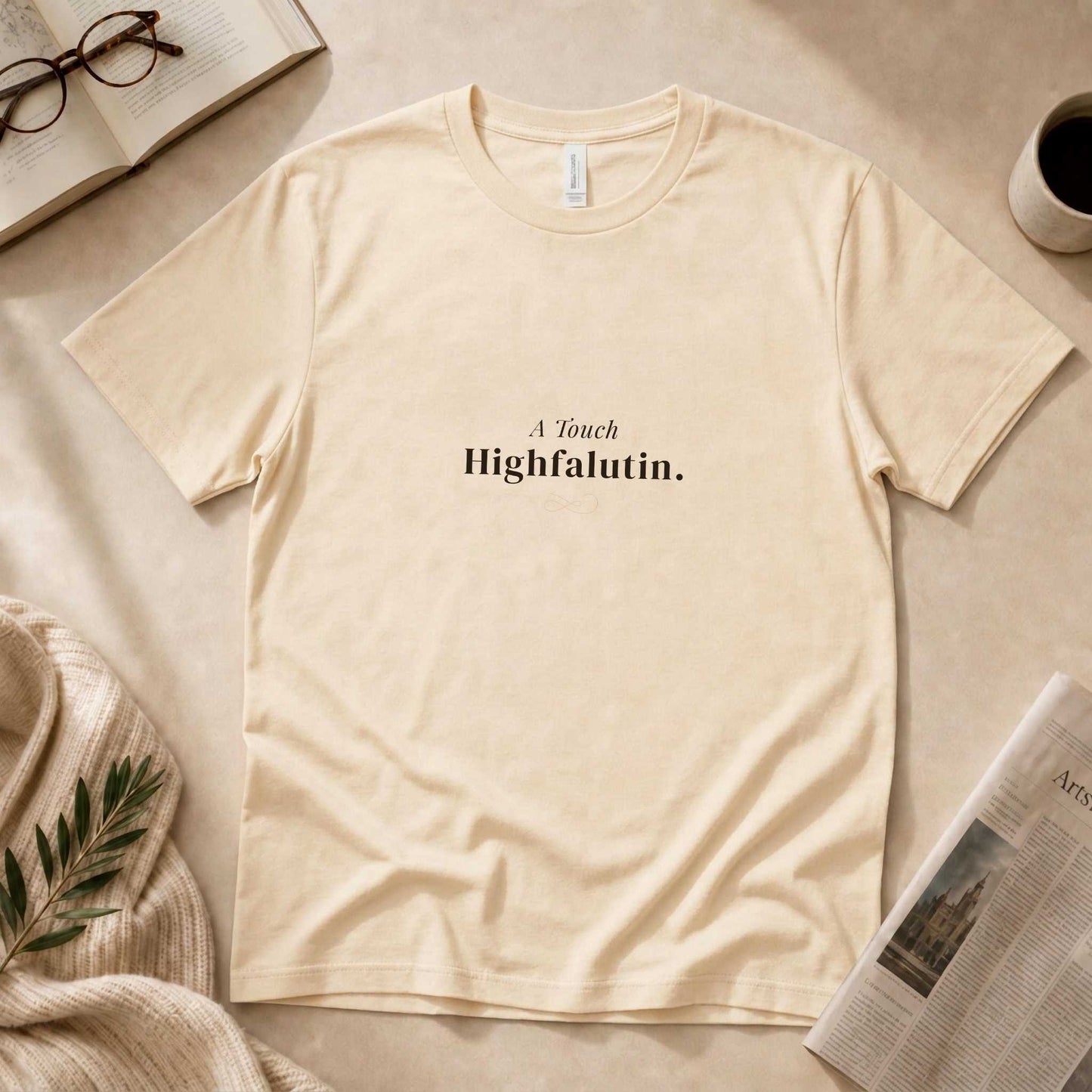 A Touch Highfalutin.