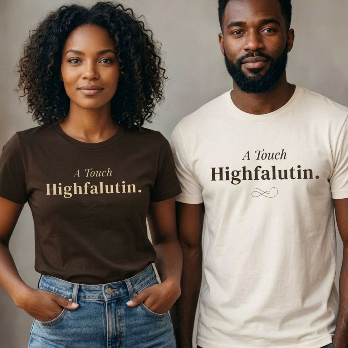 A Touch Highfalutin.