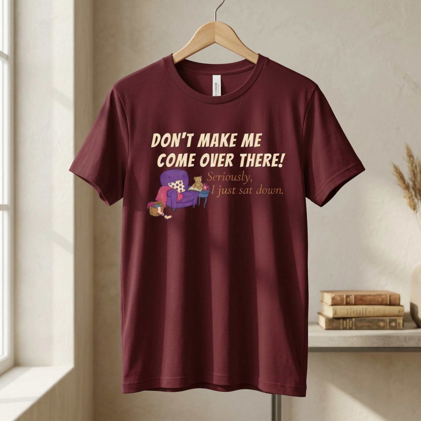 Don't Make Me Come Over There.