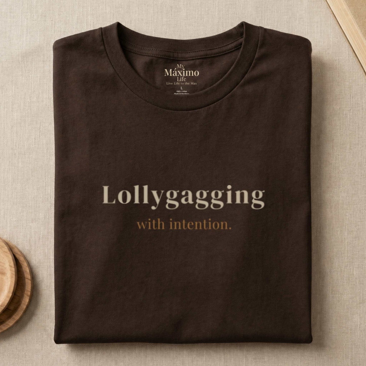 Lollygagging with Intention.