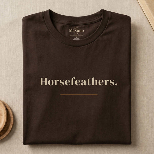 Horsefeathers.